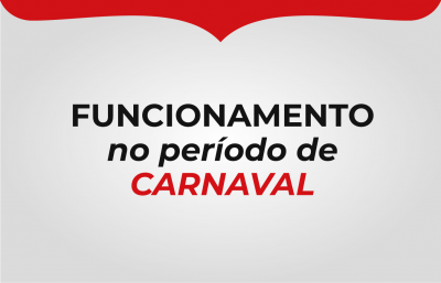 Fique atento ao funcionamento no Carnaval